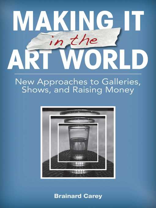 Title details for Making It in the Art World by Brainard Carey - Available